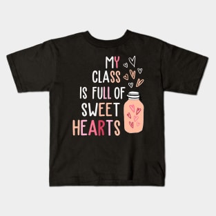 My Class Is Full Of SweetHearts Teacher Valentine's Day Kids T-Shirt